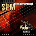 South Park Mexican - El violinista de la última silla (CD)
