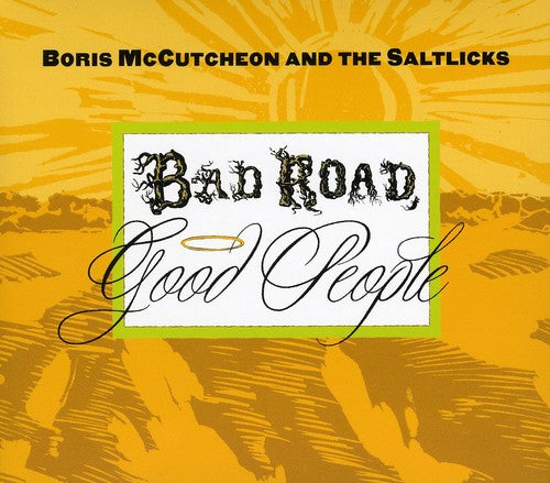 the album cover for Boris Mccutcheon & The Salt Licks - Bad Road Good People