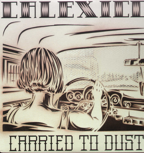 Calexico - Carried to Dust (Vinilo)
