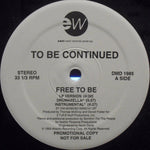 To Be Continued : Free To Be (12", Promo)