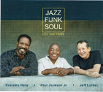 Jazz Funk Soul - Everette Harp, Paul Jackson Jr., Jeff Lorber : Life And Times (CD, Album)