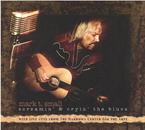Mark T. Small - Gritando y llorando el blues (CD)