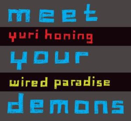 the album cover for Yuri Honing & Wired Paradise - Meet Your Demons