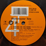 Skatemaster Tate : Justice (To The Bass) (12")