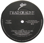 Dead Or Alive : Lover Come Back To Me (12", Single, Mat)