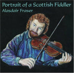 the album cover for Alasdair Fraser - Portrait of a Scottish Fiddler