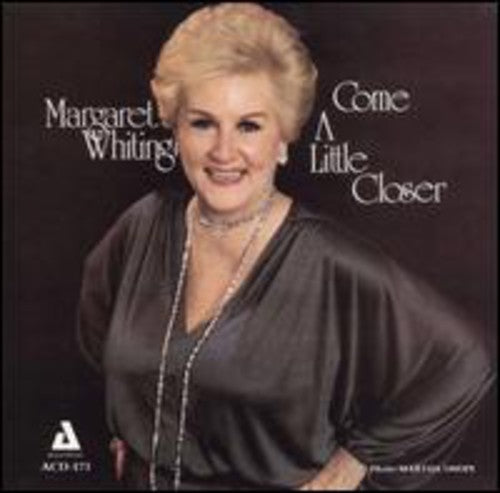 the album cover for Margaret Whiting - Come a Little Closer