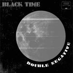 the album cover for Black Time - Double Negative