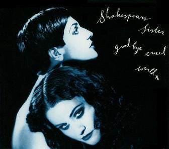 Shakespear's Sister : Goodbye Cruel World (12")