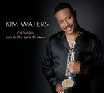 Kim Waters - I Want You: Love in the Spirit of Marvin (CD)