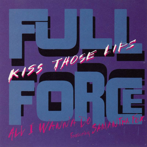 Full Force : Kiss Those Lips / All I Wanna Do (CD, Maxi, Promo)