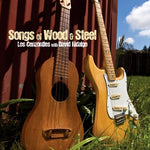the album cover for Los Cenzontles - Songs Of Wood & Steel