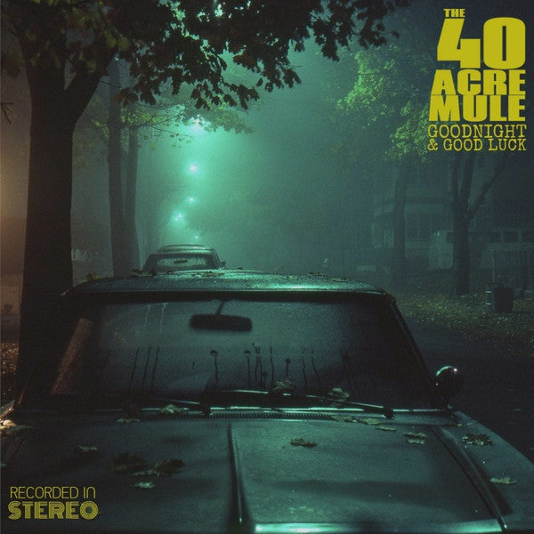 The 40 Acre Mule : Goodnight & Good Luck(LP)