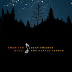 the album cover for American Steel - Dear Friends and Gentle Hearts