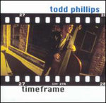 the album cover for Todd Phillips - Timeframe