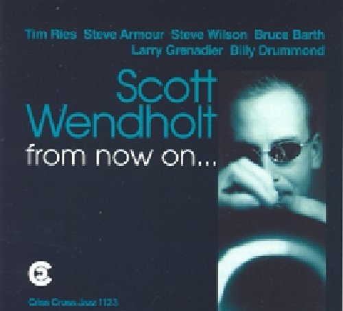 the album cover for Scott Wendholt - From Now On