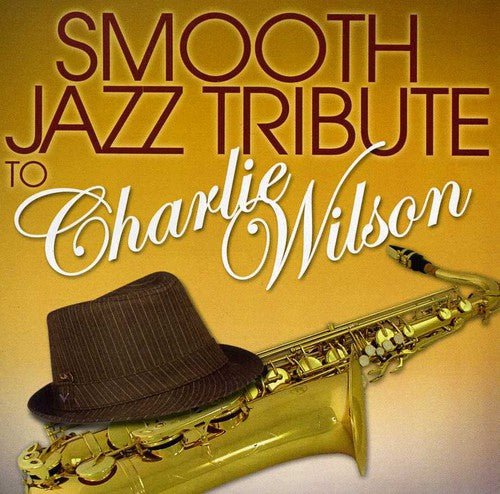 Smooth Jazz Tribute - Homenaje de Smooth Jazz a Charlie Wilson (CD)