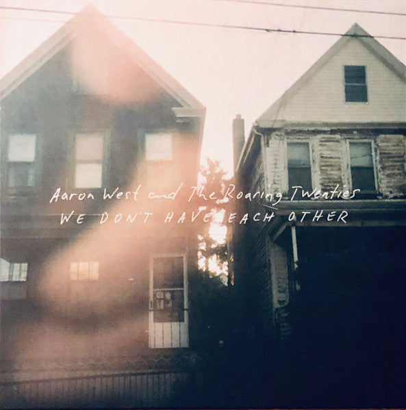 Aaron West And The Roaring Twenties : We Don't Have Each Other (LP, Album, Ltd, RE, RP, Pin)