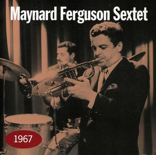the album cover for Maynard Ferguson Sextet - 1967