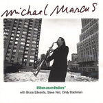 the album cover for Michael Marcus - Reachin