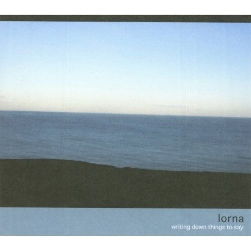 the album cover for Lorna - Writing Down Things to Say