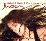 the album cover for Gabrielle Roth & The Mirrors - Jhoom: The Intoxication Of Surrender