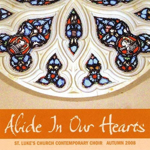 the album cover for St. Luke's Church Contemporary Choir - Abide in Our Hearts