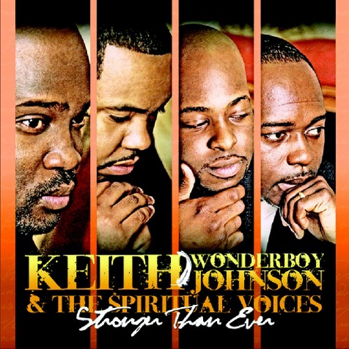 the album cover for Keith Johnson Wonderboy & The Spiritual Voices - Stronger Than Ever