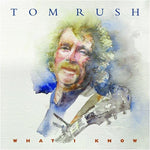 the album cover for Tom Rush - What I Know