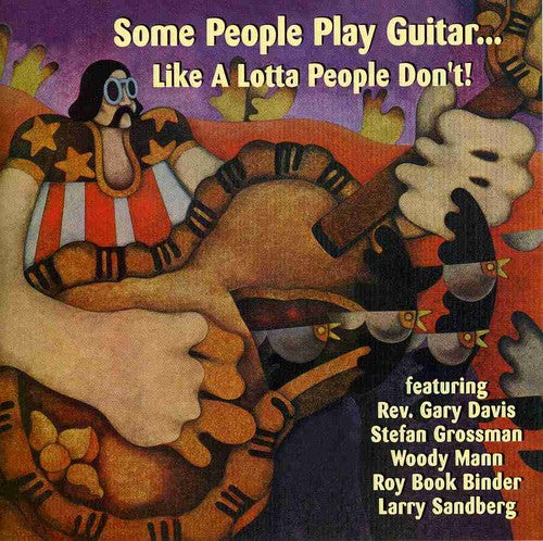 the album cover for Some People Play Guitarlike A Lotta People Dont - Some People Play Guitar Like A Lotta People
