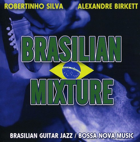 the album cover for Alexandre Birkette & Robertinh - Brazilian Mixture