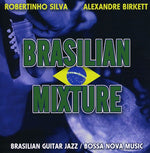 the album cover for Alexandre Birkette & Robertinh - Brazilian Mixture