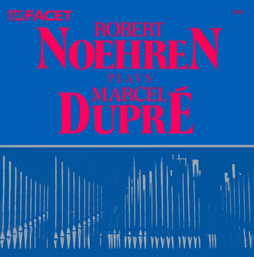 the album cover for ROBERT NOEHREN - Noehren Plays Dupre