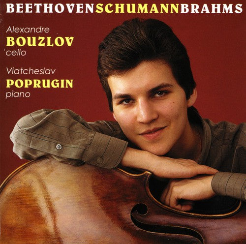 the album cover for Alexandre Bouzlov - Brahms/Beethoven/Schumann : Cello Sonatas/Five Pieces in