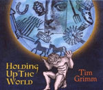 the album cover for Tim Grimm - Holding Up the World