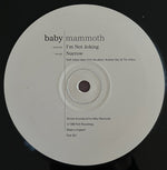 Baby Mammoth : I'm Not Joking / Narrow (12")