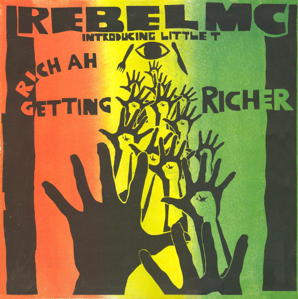 Rebel MC Introducing Little T : Rich Ah Getting Richer (12")