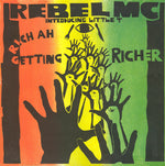 Rebel MC Introducing Little T : Rich Ah Getting Richer (12")