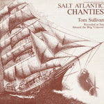 Tom Sullivan - Salt Atlantic Chanties (CD)