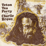 the album cover for Charlie Brown - Teton Tea Party with Charlie Brown