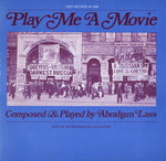 the album cover for Abraham Lass - Play Me a Movie: Piano Music to Accompany Silent