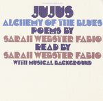 the album cover for Sarah Fabio Webster - Jujus Alchemy of the Blues