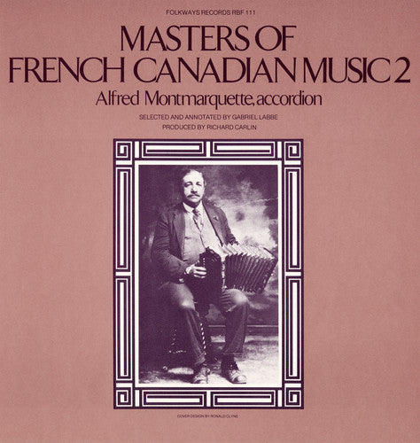 the album cover for Alfred Montmarquette - Masters of French-Canadian Music, Vol. 2
