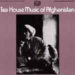 the album cover for Teahouse Music Of Afghanistan - Teahouse of Afghanistan / Various