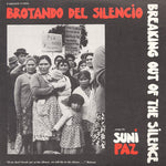 the album cover for Suni Paz - Brotando Del Silencio - Breaking Out of Sclence