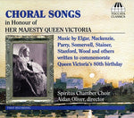 the album cover for Spiritus Chamber Choir - Choral Songs in Honour of Her Majesty Queen Victor