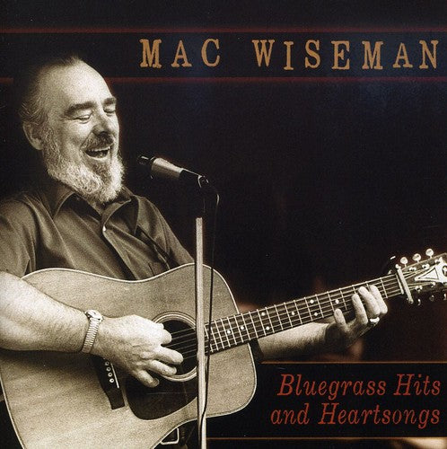 Mac Wiseman - Éxitos de bluegrass y canciones del corazón (CD)
