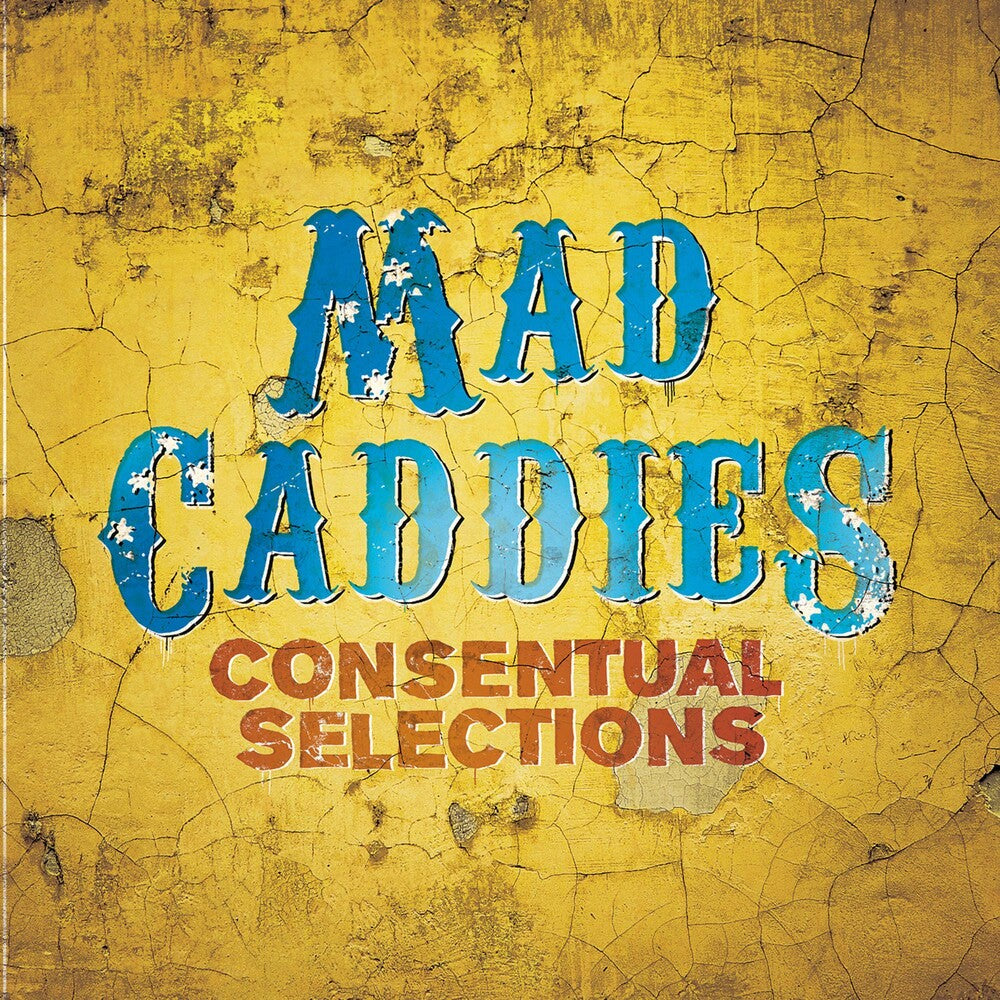 the album cover for Mad Caddies - Consentual Selections