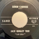 Jack Quigley Trio : Señor Caboose (7", Single)