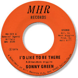 Sonny Green : I'd Like To Be There / I'm Just Your Man (7")